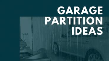 Garage Partition Ideas For Your Warehouse