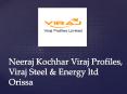 Neeraj Kochhar Viraj Group: Steel Manufacturer Company PowerPoint PPT Presentation