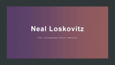 Neal Adam Loskovitz - Provides Consultation in Business Development