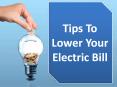 Tips To Lower Your Electric Bill PowerPoint PPT Presentation