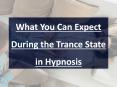 What You Can Expect During the Trance State in Hypnosis PowerPoint PPT Presentation