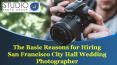 The Basic Reasons for Hiring San Francisco City Hall Wedding Photographer PowerPoint PPT Presentation