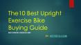 The 10 Best Upright Exercise Bike Buying Guide