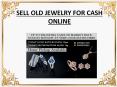 Sell old jewelry for cash online PowerPoint PPT Presentation