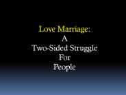 Love Marriage - A Two-Sided Struggle For People