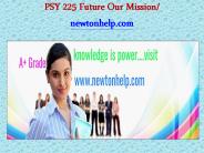 PSY 225 Future Our Mission/newtonhelp.com