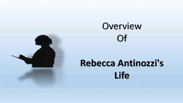 Overview of Rebecca Antinozzi's Life
