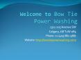 Bow Tie Power Washing Calgary PowerPoint PPT Presentation