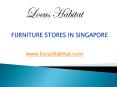 Furniture Stores in Singapore  - www.locushabitat.com PowerPoint PPT Presentation