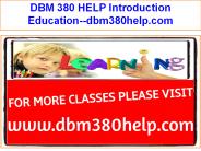 DBM 380 HELP Introduction Education--dbm380help.com