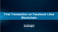 First Transaction on Facebook Libra Blockchain PowerPoint PPT Presentation