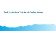 The Ultimate Guide To Adiabatic Cooling System