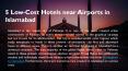 5 Low-Cost Hotels near Airports in Islamabad PowerPoint PPT Presentation