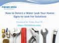 How to Detect a Water Leak Your Home: Signs to Look For + Solutions PowerPoint PPT Presentation