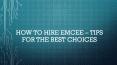 Tips for The Best Choices | How to Hire Emcee? PowerPoint PPT Presentation