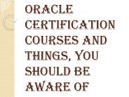 Different Oracle Certification Courses You Should Be Aware Of