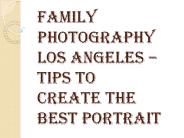 How to Create the Best Family Photography Los Angeles