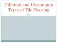 Different and Uncommon Types of Tile Flooring (1) PowerPoint PPT Presentation