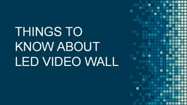 LED Video Wall Hire: All About Led Video Wall