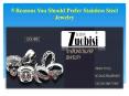 5 Reasons You Should Prefer Stainless Steel Jewelry PowerPoint PPT Presentation