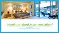 Hamilton Island Accommodation PowerPoint PPT Presentation