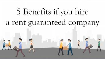 Benefits if you hire a rent guaranteed company
