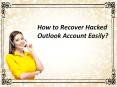 How to Recover Hacked Outlook Account Easily? PowerPoint PPT Presentation