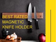 Best Rated Magnetic Knife Holder