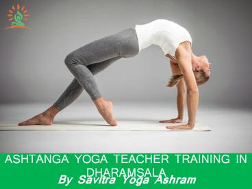 Astanga yoga teacher training in dharamsala