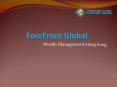 ForeFront Global Hong kong | Wealth Management Hong kong PowerPoint PPT Presentation