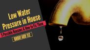 Reasons of Low Water Pressure in House
