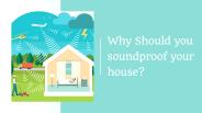 Why Should you soundproof your house?
