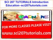 SCI 207 TUTORIALS Introduction Education--sci207tutorials.com