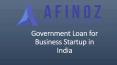 Government Loan for Business Startup in India PowerPoint PPT Presentation
