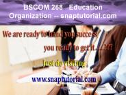 BSCOM 268   Education Organization -- snaptutorial.com