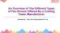 An Overview of The Different Types of Fan Drivers Offered By a Cooling Tower Manufacturer PowerPoint PPT Presentation