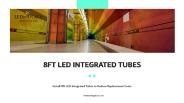 Install 8ft LED Integrated Tubes to Reduce Replacement Costs