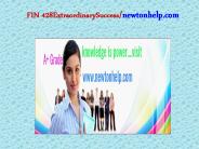 FIN 428  Extraordinary Success/newtonhelp.com