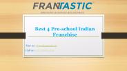 Best 4 Pre-school Indian Franchise