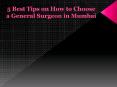 Best Tips for Choosing a General Surgeon in Mumbai PowerPoint PPT Presentation