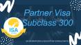 Apply for Partner Visa Subclass 300 | 300 Visa with ISA Migrations & Education Consultants PowerPoint PPT Presentation