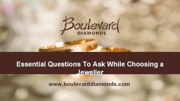 Essential Questions To Ask While Choosing a Jeweller