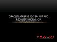 Oracle Database 12c Backup and Recovery Workshop PowerPoint PPT Presentation