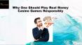 Why One Should Play Real Money Casino Games Responsibly PowerPoint PPT Presentation