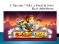 5 Tips and Tricks to Excel at Diner Dash Adventures PowerPoint PPT Presentation