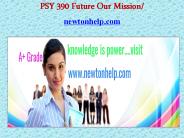 PSY 390 Future Our Mission/newtonhelp.com