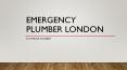 Emergency Plumber London PowerPoint PPT Presentation