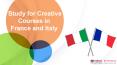 Creative Courses in France and Italy for International Students PowerPoint PPT Presentation