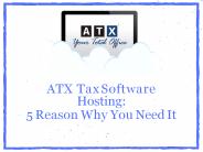 Top 5 Benefits of Hosting ATX Tax Software