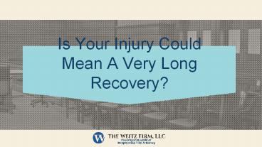 Is Your Injury Could Mean A Very Long Recovery